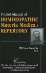 Pocket Manual Of Homoeopathic Materia Medica & Repertory: Comprising Of The Characteristic And Guiding Symptoms Of All Remedies Clinical And Pathogenetic Including Indean Drug - William Boericke