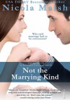 Not The Marrying Kind - Nicola Marsh