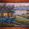 A Still and Quiet Place: Gentle Words to Calm Your Soul - Hope Lyda, Darrell Bush