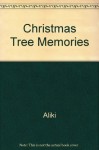 Christmas Tree Memories - Aliki