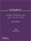 Glaube, Hoffnung und Liebe, Op.97, D955 - Franz Schubert