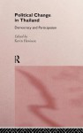 Political Change in Thailand: Democracy and Participation - Kevin Hewison