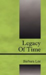 Legacy of Time - Barbara Lee