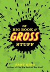 The Big Book of Gross Stuff (NONE) - Bart King