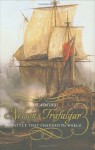 Nelson's Trafalgar: The Battle That Changed the World - Roy A. Adkins