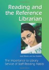 Reading and the Reference Librarian: The Importance to Library Service of Staff Reading Habits - Juris Dilevko