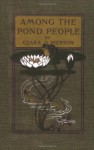 Among the Pond People - Clara Dillingham Pierson, F.C. Gordon