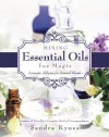 Mixing Essential Oils for Magic: Aromatic Alchemy for Personal Blends - Sandra Kynes