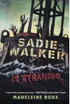 Sadie Walker is Stranded (Zombie #2) - Madeleine Roux