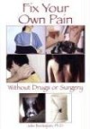 Fix Your Own Pain Without Drugs or Surgery - Jolie Bookspan