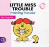 Little Miss Trouble Moving House (New Little Miss Story Library) - Roger Hargreaves