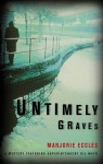 Untimely Graves - Marjorie Eccles