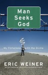 Man Seeks God: My Flirtations with the Divine (Audio) - Eric Weiner