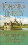 Surrender My Love - Johanna Lindsey