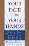 Your Fate Is in Your Hands: Using the Principles of Palmistry to Change Your Life - Donna McCue, Stacey Donovan