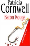Baton Rouge (Kay Scarpetta, #12) - Patricia Cornwell