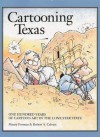 Cartooning Texas: One Hundred Years of Cartoon Art in the Lone Star State - Maury Forman, Robert A. Calvert