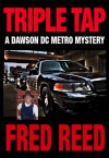 Triple Tap (Dawson DC Metro Mysteries #1) - Fred Reed