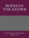 Rodman the Keeper - Constance Fenimore Woolson