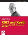 Beginning XSLT and XPath: Transforming XML Documents and Data - Ian Williams