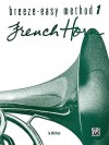 Breeze-Easy Method for French Horn, Bk 1 - John Kinyon