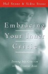 Embracing Your Inner Critic: Turning Self-Criticism into a Creative Asset - Hal Stone