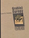 Grabież Europy. Losy dzieł sztuki w III Rzeszy i podczas II wojny światowej - Barbara Sławomirska, Lynn H. Nicholas