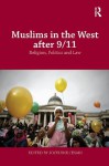 Muslims in the West after 9/11: Religion, Politics and Law (Routledge Studies in Liberty and Security) - Jocelyne Cesari