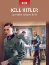 Kill Hitler - Operation Valkyrie 1944 (Raid) - Neil Short, Peter Dennis