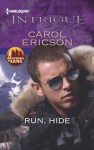 Run, Hide (Brothers in Arms: Fully Engaged) - Carol Ericson