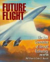 Future Flight: The Next Generation of Aircraft Technology Future Flight: The Next Generation of Aircraft Technology - Bill Siuru