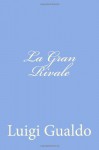 La Gran Rivale (Italian Edition) - Luigi Gualdo