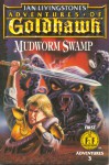 Mudworm Swamp: Adventures of Goldhawk - Ian Livingstone