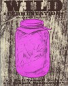 Wild Fermentation: A Do-It-Yourself Guide to Cultural Manipulation - Sandor Ellix Katz