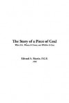 The Story Of A Piece Of Coal - Edward G. Martin