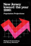 New Jersey Toward the Year 2000: Population Project - Michael R. Greenberg, Nancy Neuman