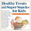 Healthy Treats and Super Snacks for Kids - Penny Warner