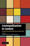 Cosmopolitanism in Context: Perspectives from International Law and Political Theory - Roland Pierik, Wouter Werner