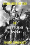 Narrative of the Life of David Crockett of the State of Tennessee (With Interactive Table of Contents and List of Illustrations) - David "Davy" Crockett, Harry Polizzi