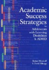 Academic Success Strategies for Adolescents with Learning Disabilities and ADHD - Esther H. Minskoff