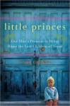 Little Princes: One Man's Promise to Bring Home the Lost Children of Nepal - Conor Grennan