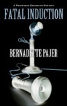 Fatal Induction - Bernadette Pajer