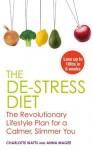 The De-stress Diet: Relax into your Body's Ideal Weight and Stay There Forever - Charlotte Watts, Anna Magee