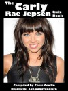 The Carly Rae Jepsen Quiz Book - Chris Cowlin