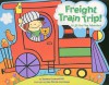 Freight Train Trip!: A Lift-the-Flap Adventure - Susanna Leonard Hill, Ana Martin Larranaga