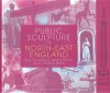 Public Sculpture of North-East England - Paul Usherwood, Catherine Morris, Jeremy Beach, Catharine Morris