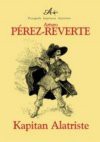Kapitan Alatriste - Arturo Pérez-Reverte