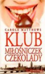 Klub Miłośniczek Czekolady - Carole Matthews