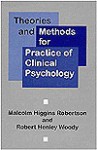 Theories And Methods For Practice Of Clinical Psychology - Malcolm Higgins Robertson, Robert Henley Woody