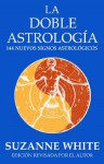 LA DOBLE ASTROLOGIA (Spanish Edition) - Suzanne White